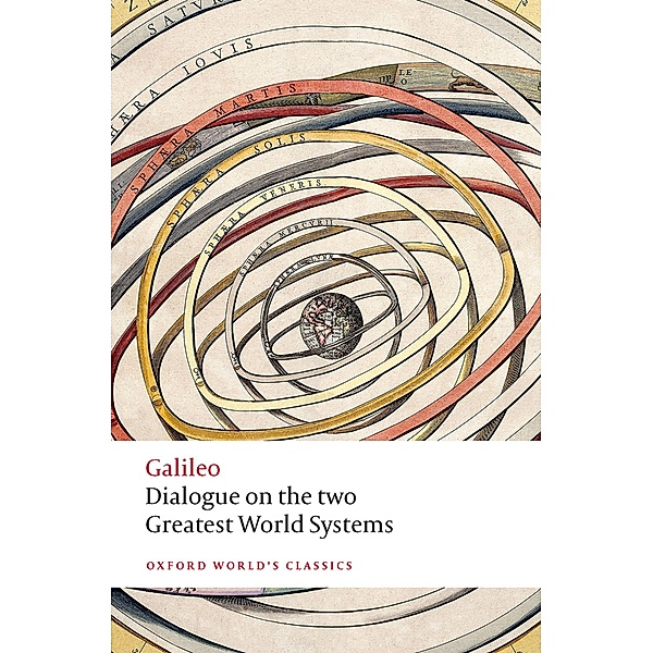 Dialogue on the Two Greatest World Systems / Oxford World's Classics, Galileo