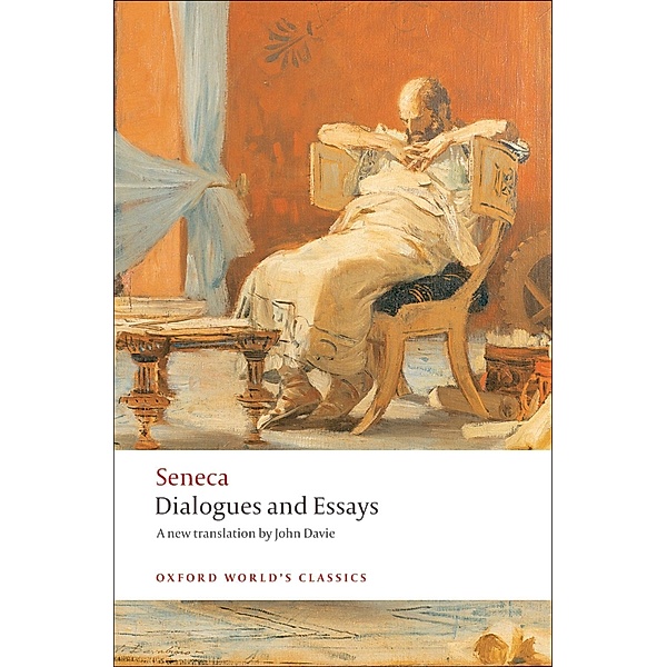 Dialogues and Essays / Oxford World's Classics, Seneca