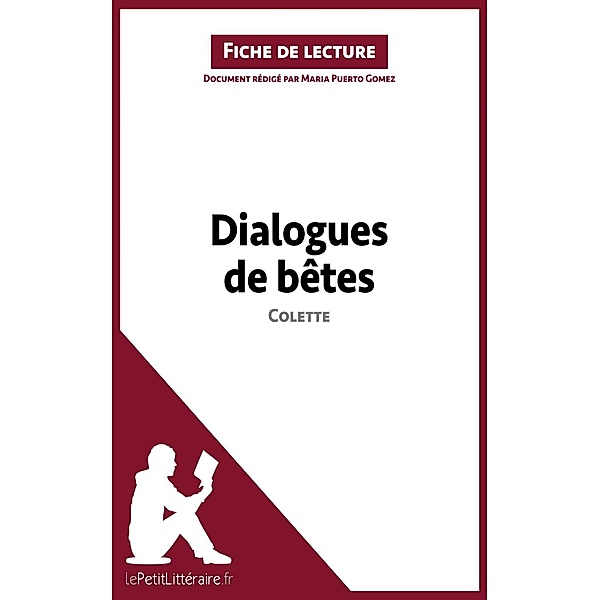 Dialogues de bêtes de Colette (Fiche de lecture), Lepetitlitteraire, Maria Puerto Gomez
