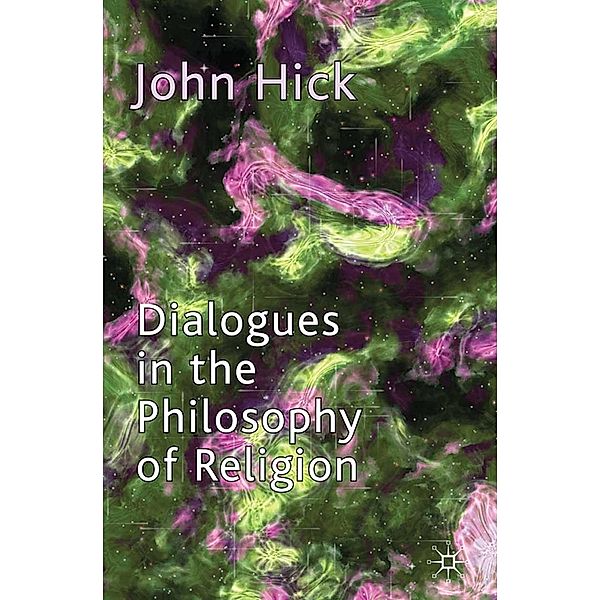 Dialogues in the Philosophy of Religion, J. Hick