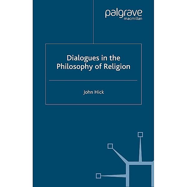 Dialogues in the Philosophy of Religion, J. Hick