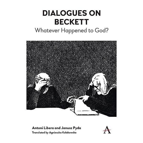 Dialogues on Beckett / Anthem Studies in Theatre and Performance Bd.1, Antoni Libera, Janusz Pyda