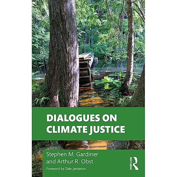 Dialogues on Climate Justice, Stephen M. Gardiner, Arthur Obst