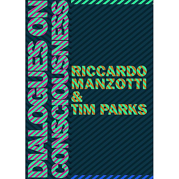 Dialogues on Consciousness, Ricardo Manzotti, Tim Parks