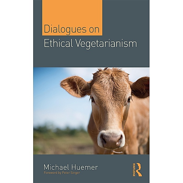 Dialogues on Ethical Vegetarianism, Michael Huemer