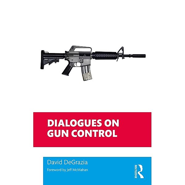Dialogues on Gun Control, David DeGrazia
