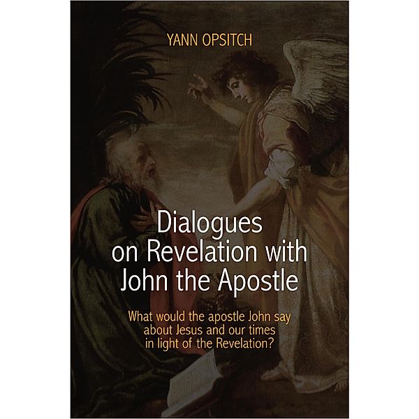 Dialogues on Revelation with John the Apostle, Yann Opsitch