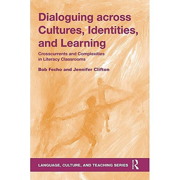 Dialoguing across Cultures, Identities, and Learning, Bob Fecho, Jennifer Clifton