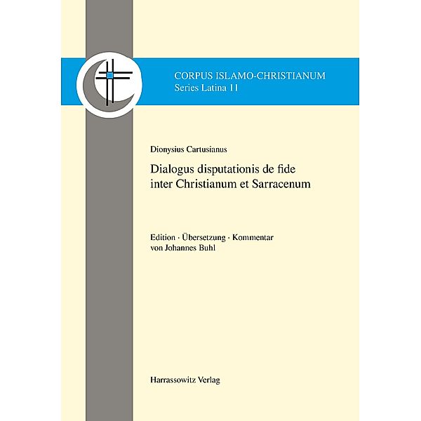 Dialogus disputationis de fide inter Christianum et Sarracenum / Corpus Islamo-Christianum. Series Latina Bd.11, Dionysius Cartusianus