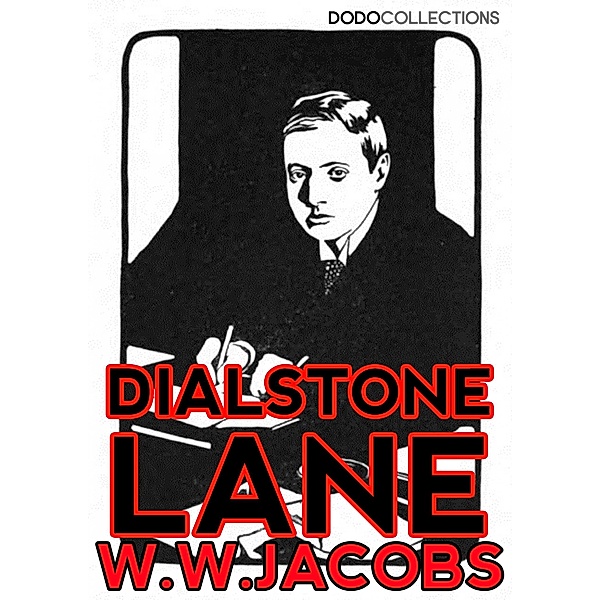 Dialstone Lane / W.W. Jacobs Collection, W. W. Jacobs