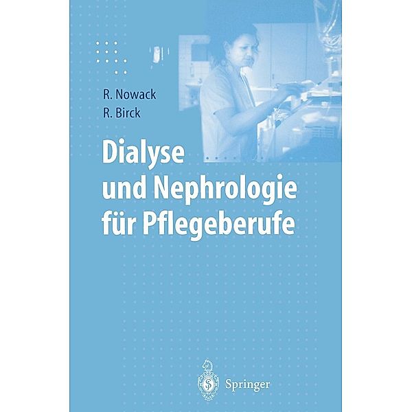 Dialyse und Nephrologie für Pflegeberufe, Rainer Nowack, Rainer Birck