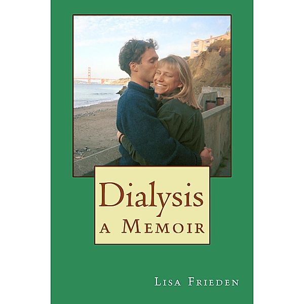 Dialysis: a Memoir, Lisa Frieden