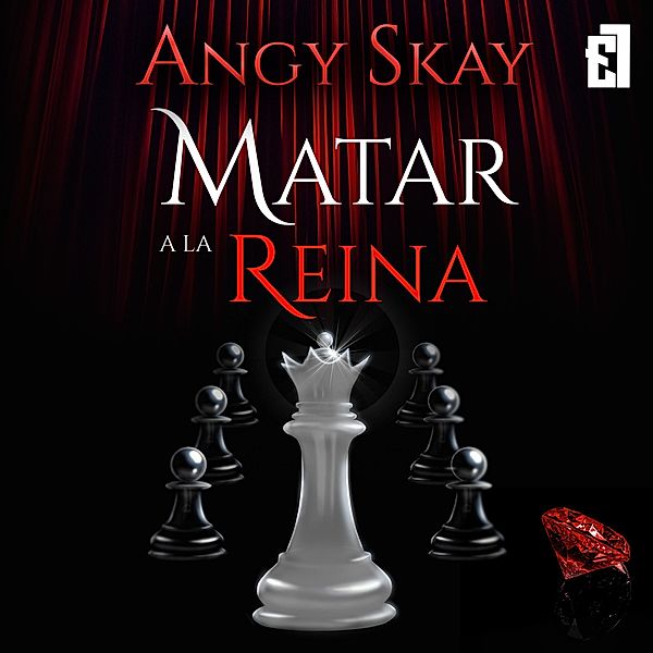 Diamante Rojo - 1 - Matar a la Reina, Angy Skay