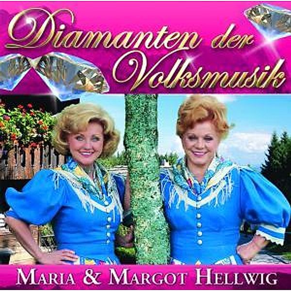 Diamanten Der Volksmusik, Maria & Margot Hellwig