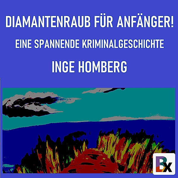 Diamantenraub für Anfänger!, Inge Homberg