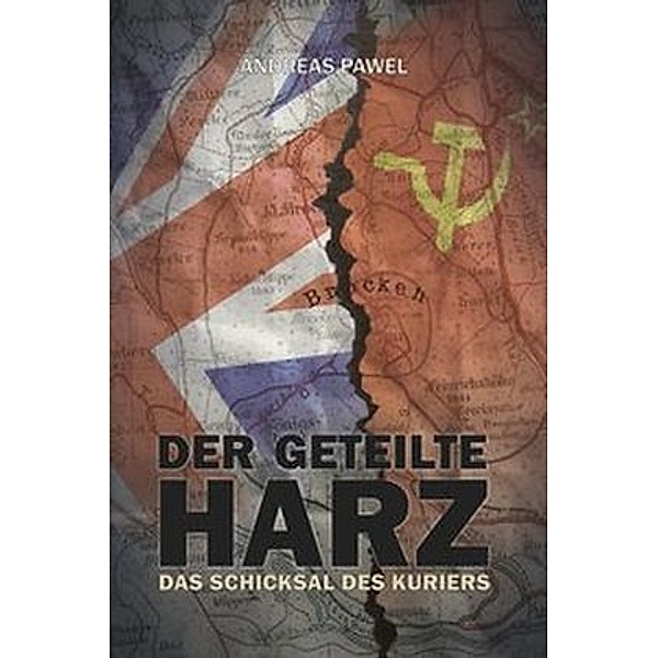 Diamantsaga aus dem Harz / Der geteilte Harz, Andreas Pawel