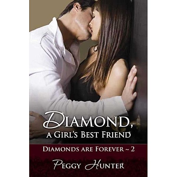 Diamond, A Girl's Best Friend / Diamonds are Forever Bd.2, Peggy Hunter