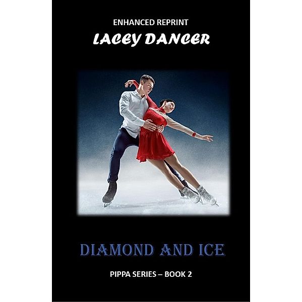 Diamond and Ice (Pippa Series, #2) / Pippa Series, Lacey Dancer