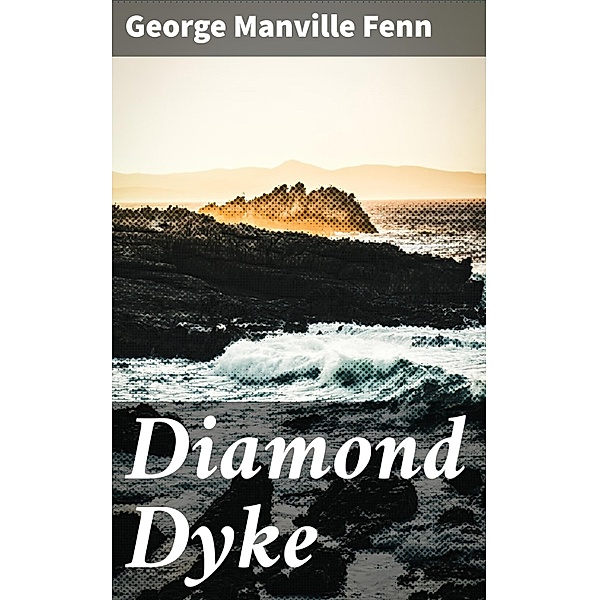 Diamond Dyke, George Manville Fenn