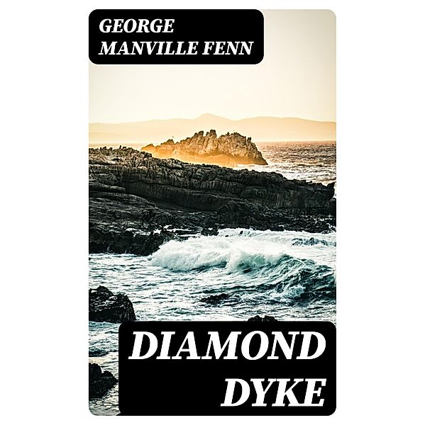 Diamond Dyke, George Manville Fenn