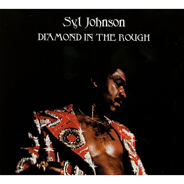 Diamond In The Rough, Syl Johnson