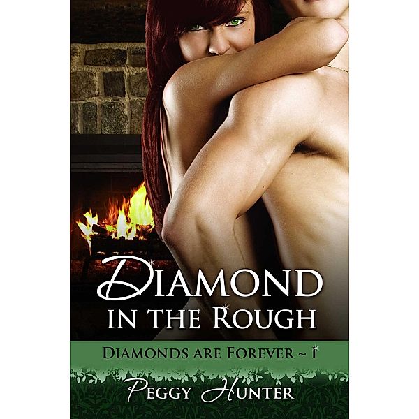 Diamond In The Rough / Diamonds are Forever Bd.1, Peggy Hunter