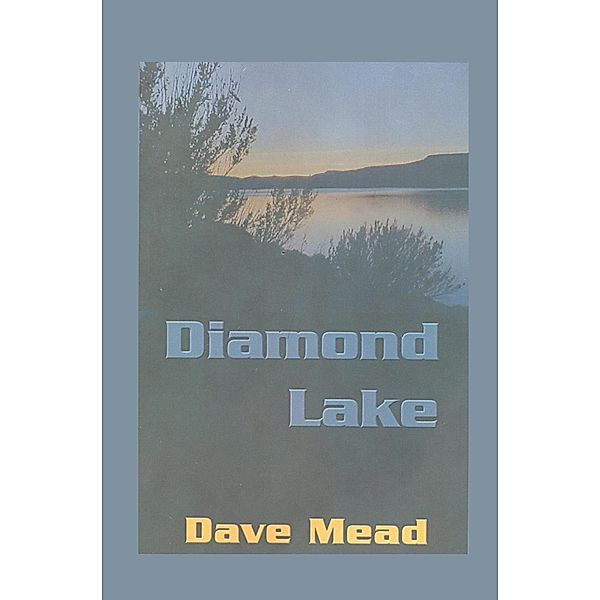 Diamond Lake / Dave Mead, Dave Mead