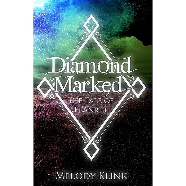 Diamond Marked: The Tale of El'Anret / The Tale of El'Anret, Melody Klink