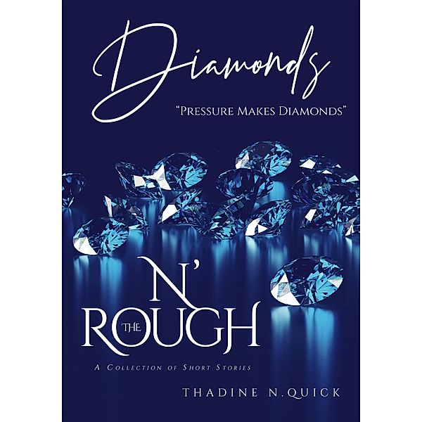 DiAmond$ N' The Rough, Thadine N. Quick