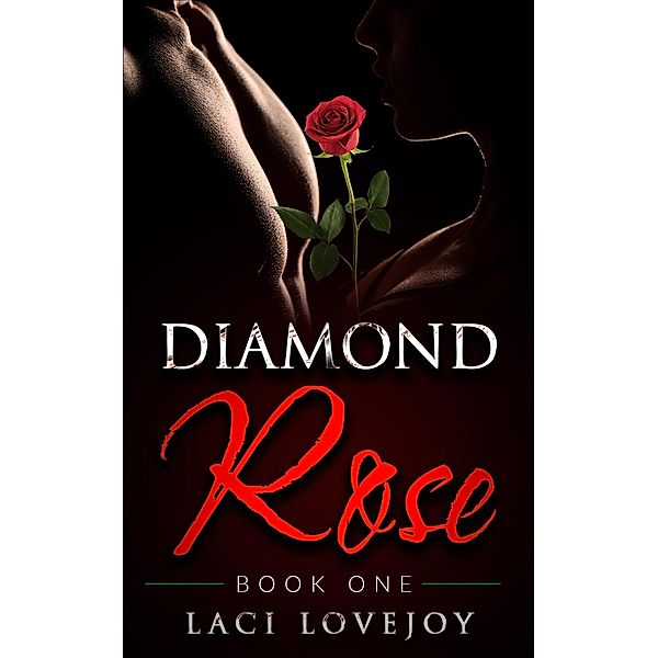 Diamond Rose (Book One) / Book One, Laci Lovejoy