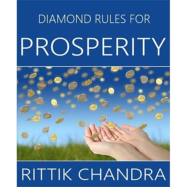 Diamond Rules for Prosperity, Rittik Chandra