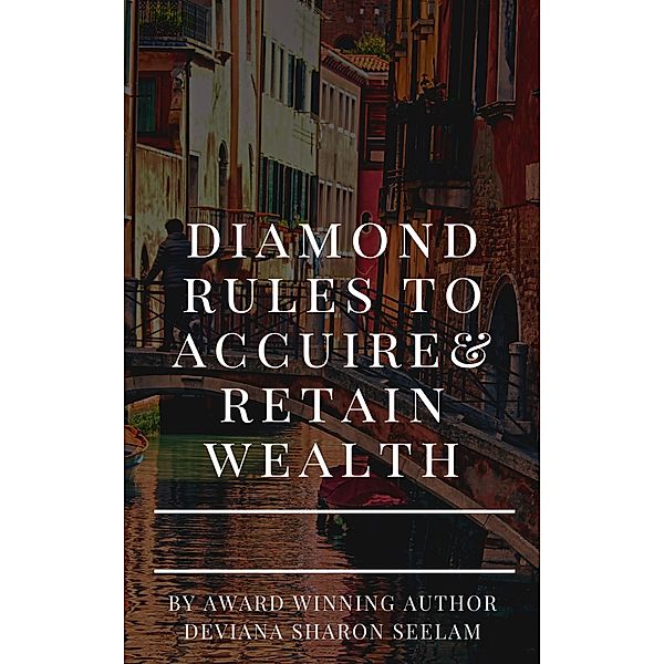 Diamond Rules to Accquire&Retain Wealth, Deviana Sharon Seelam