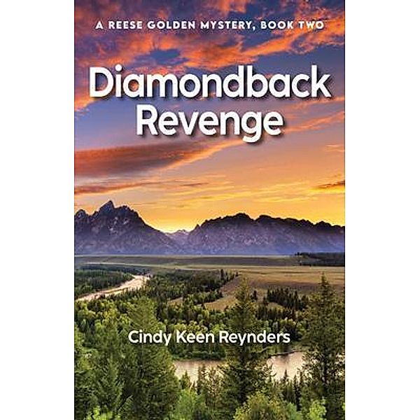 Diamondback Revenge / Reese Golden Mysteries Bd.2, Cindy Keen Reynders