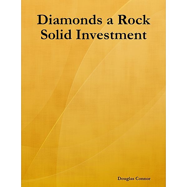 Diamonds a Rock Solid Investment, Douglas Connor