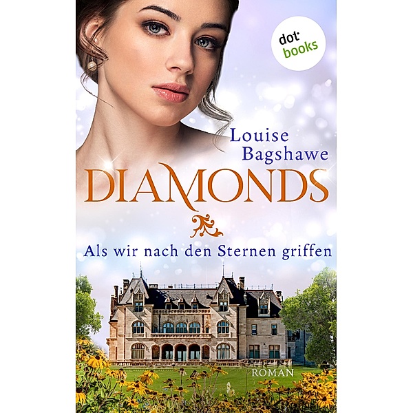 Diamonds - Als wir nach den Sternen griffen, Louise Bagshawe