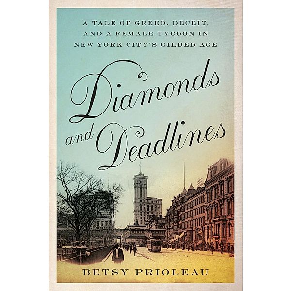 Diamonds and Deadlines, Betsy Prioleau