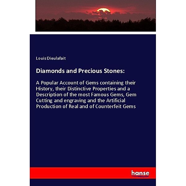 Diamonds and Precious Stones:, Louis Dieulafait