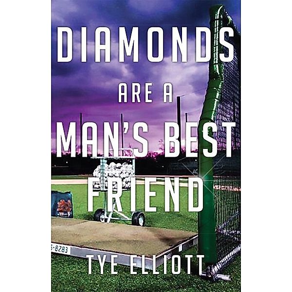 Diamonds Are a Man's Best Friend / A baseball Journey Bd.1, Tye Michael Elliott