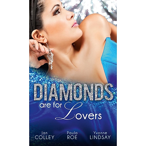 Diamonds Are For Lovers: Satin & a Scandalous Affair (Diamonds Down Under, Book 4) / Boardrooms & a Billionaire Heir (Diamonds Down Under, Book 5) / Jealousy & a Jewelled Proposition (Diamonds Down Under, Book 6) / Mills & Boon, Jan Colley, Paula Roe, Yvonne Lindsay