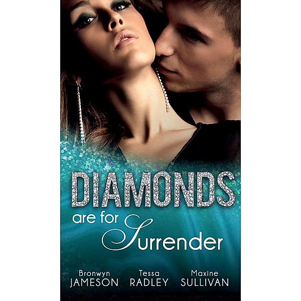 Diamonds are for Surrender: Vows & a Vengeful Groom (Diamonds Down Under, Book 1) / Pride & a Pregnancy Secret (Diamonds Down Under, Book 2) / Mistress & a Million Dollars (Diamonds Down Under, Book 3), Bronwyn Jameson, Tessa Radley, Maxine Sullivan