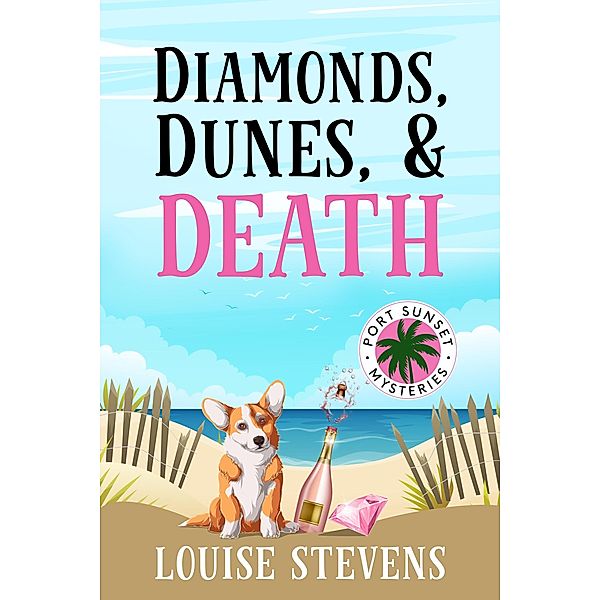 Diamonds, Dunes, & Death (Port Sunset Mysteries) / Port Sunset Mysteries, Louise Stevens