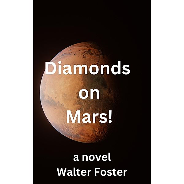 Diamonds on Mars!, Walter Foster