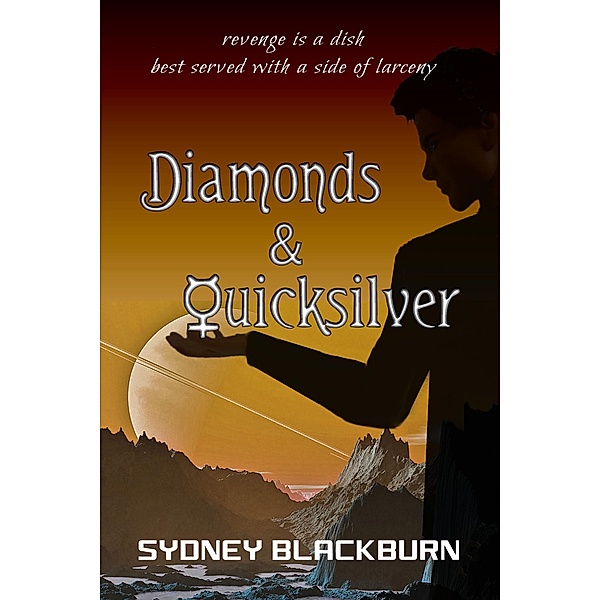 Diamonds & Quicksilver (The Quicksilver Adventures, #1) / The Quicksilver Adventures, Sydney Blackburn