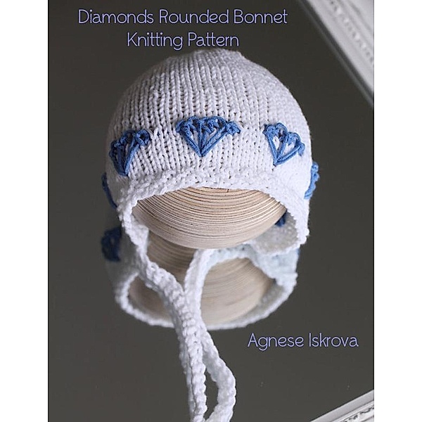 Diamonds Rounded Bonnet Knitting Pattern, Agnese Iskrova