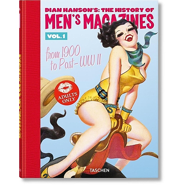 Dian Hanson's: The History of Men's Magazines. Vol. 1: From 1900 to Post-WWII, D HANSON