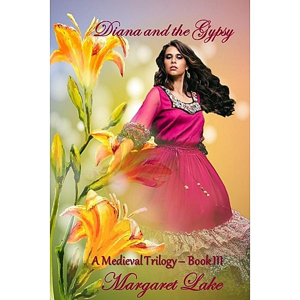 Diana and the Gypsy (A Medieval Trilogy, #3) / A Medieval Trilogy, Margaret Lake