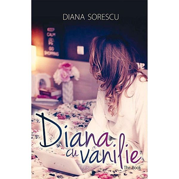 Diana cu vanilie. The Book, Diana Sorescu