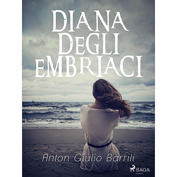 Diana degli Embriaci, Anton Giulio Barrili