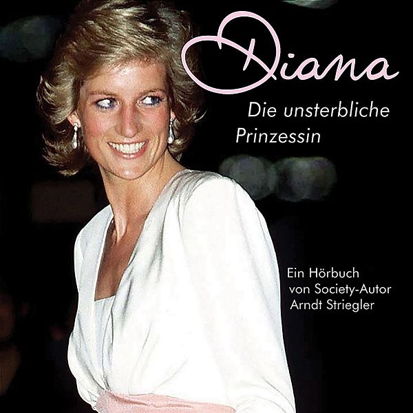 Diana - Die unsterbliche Prinzessin, Arndt Striegler