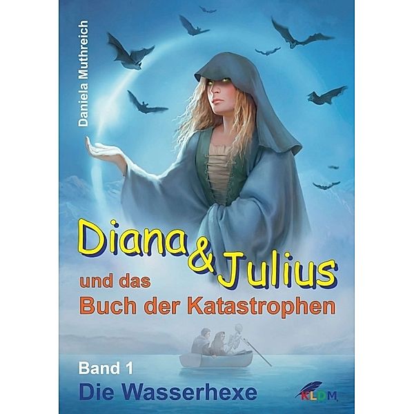 Diana & Julius und das Buch der Katastrophen, Daniela Muthreich